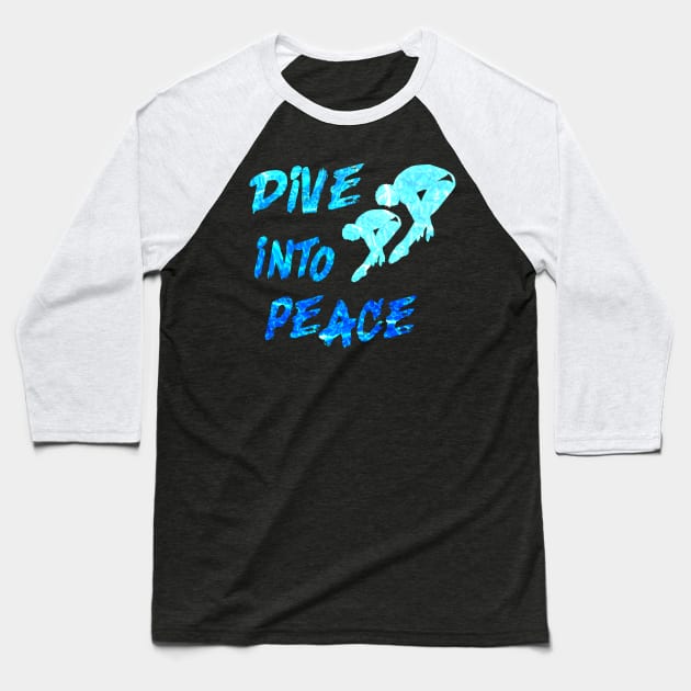 Dive into Peace Springboard Diving Watersport Diver Gift Baseball T-Shirt by Bezra